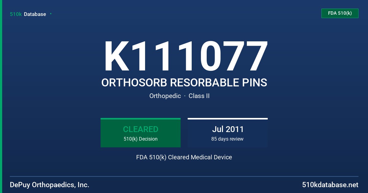 K111077 ORTHOSORB RESORBABLE PINS FDA 510(k) Cleared Medical Device