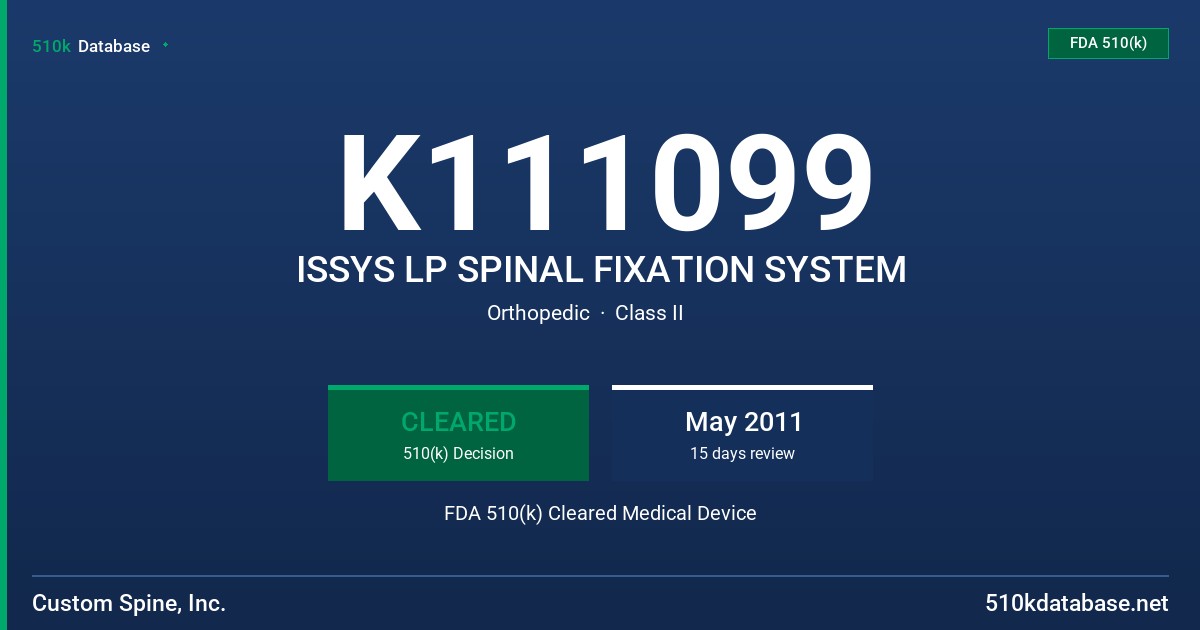 K111099 ISSYS LP SPINAL FIXATION SYSTEM FDA 510(k) Cleared Medical Device