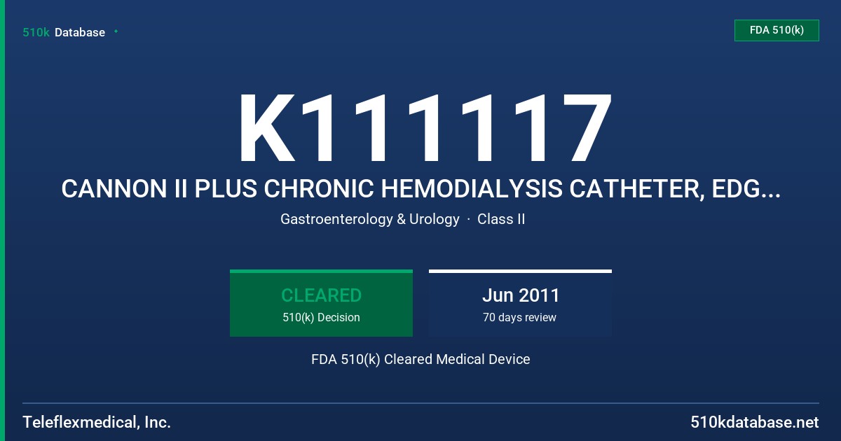 K111117 CANNON II PLUS CHRONIC HEMODIALYSIS CATHETER, EDGE CHRONIC HEMODIALYSIS CATHETER, NEXTSTEP(R) RETROGRADE CHRONIC... FDA 510(k) Cleared Medical Device