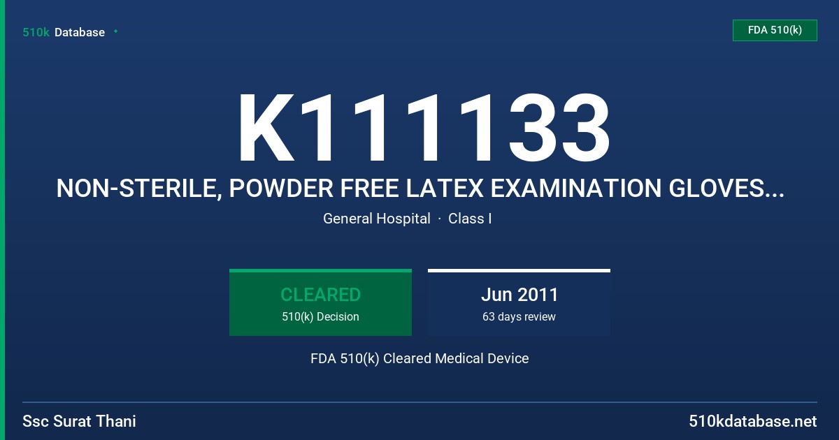 K111133 NON-STERILE, POWDER FREE LATEX EXAMINATION GLOVES WITH PROTEIN CLAIM (50 MG OR LESS) FDA 510(k) Cleared Medical Device