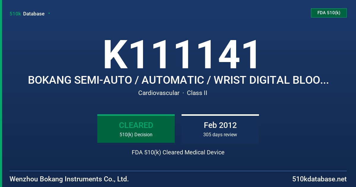 K111141 BOKANG SEMI-AUTO / AUTOMATIC / WRIST DIGITAL BLOOD PRESSURE MONITOR FDA 510(k) Cleared Medical Device
