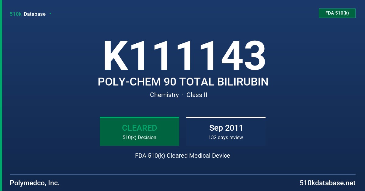 K111143 POLY-CHEM 90 TOTAL BILIRUBIN FDA 510(k) Cleared Medical Device