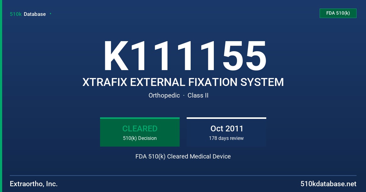 K111155 XTRAFIX EXTERNAL FIXATION SYSTEM FDA 510(k) Cleared Medical Device