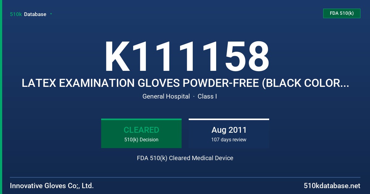 K111158 LATEX EXAMINATION GLOVES POWDER-FREE (BLACK COLOR) WITH PROTEIN LABELING CLAIM (50 MICROGRAMS OR LESS) FDA 510(k) Cleared Medical Device