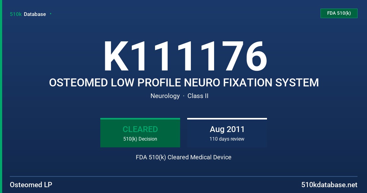 K111176 OSTEOMED LOW PROFILE NEURO FIXATION SYSTEM FDA 510(k) Cleared Medical Device