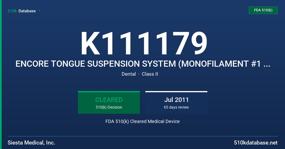 K111179 ENCORE TONGUE SUSPENSION SYSTEM (MONOFILAMENT #1 SUSPENSION SUTURE), ENCORE TONGUE SUSPENSION SYSTEM SYSTEM (MONOFILAMEN FDA 510(k) Cleared Medical Device