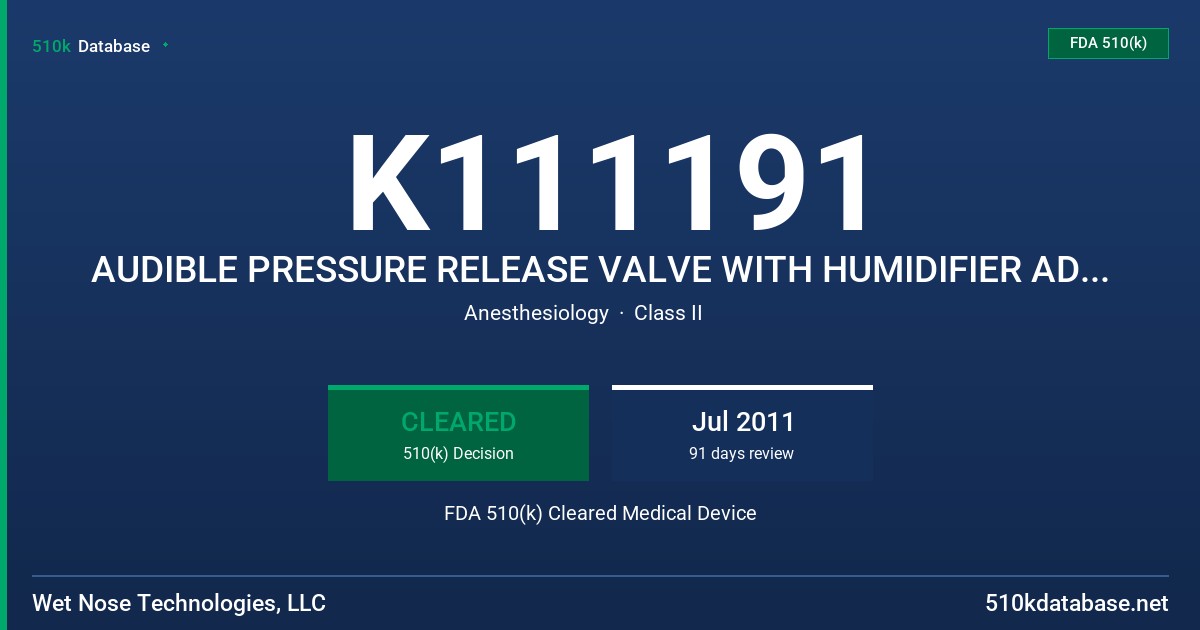 K111191 AUDIBLE PRESSURE RELEASE VALVE WITH HUMIDIFIER ADAPTER / AND OXYGEN NIPPLE FDA 510(k) Cleared Medical Device