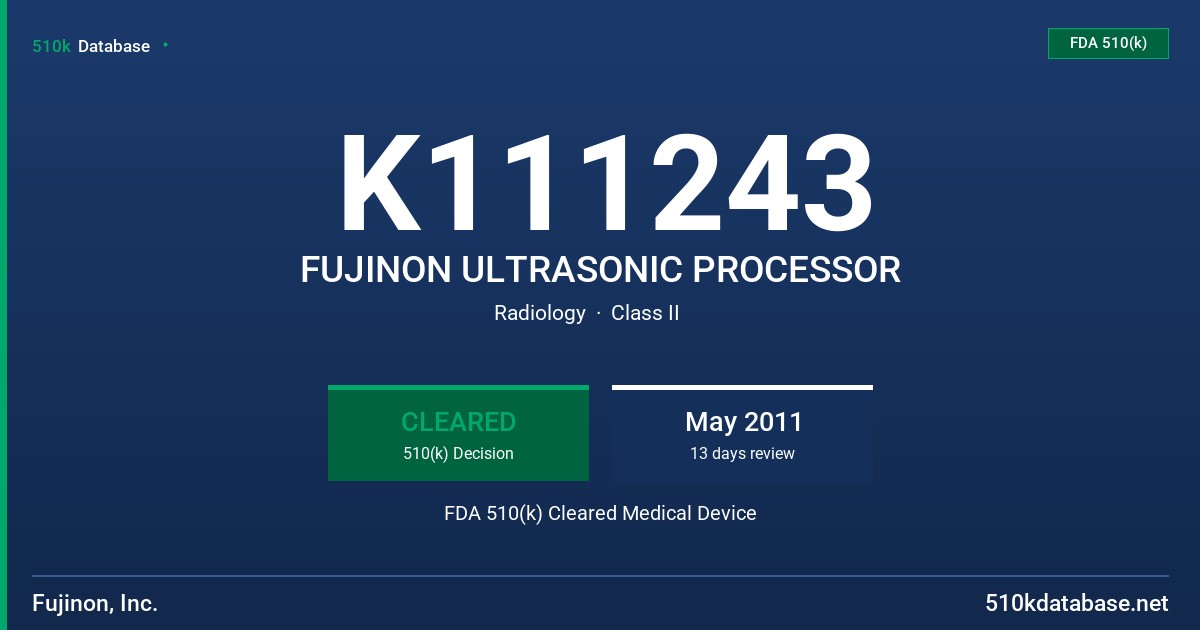 K111243 FUJINON ULTRASONIC PROCESSOR FDA 510(k) Cleared Medical Device