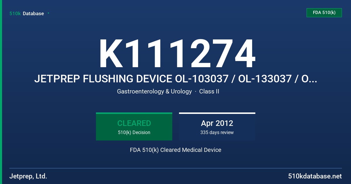 K111274 JETPREP FLUSHING DEVICE OL-103037 / OL-133037 / OL-168037 / PE-105038 / PE-150038 / PE-170038 / FU-169038 FDA 510(k) Cleared Medical Device