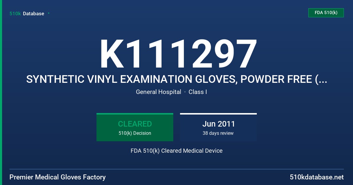 K111297 SYNTHETIC VINYL EXAMINATION GLOVES, POWDER FREE (AND MULTIPLE LABELS) FDA 510(k) Cleared Medical Device