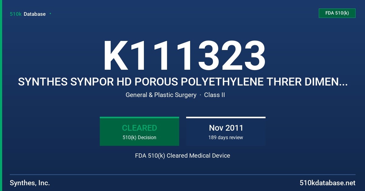 K111323 SYNTHES SYNPOR HD POROUS POLYETHYLENE THRER DIMENSIONAL IMPLANTS FDA 510(k) Cleared Medical Device
