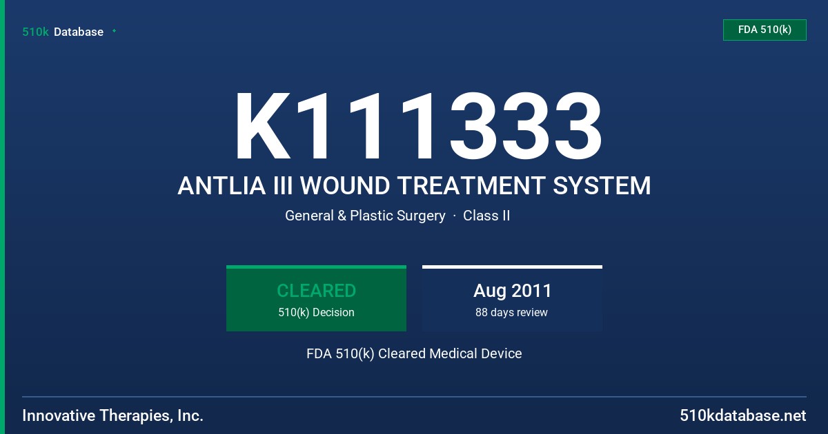 K111333 ANTLIA III WOUND TREATMENT SYSTEM FDA 510(k) Cleared Medical Device