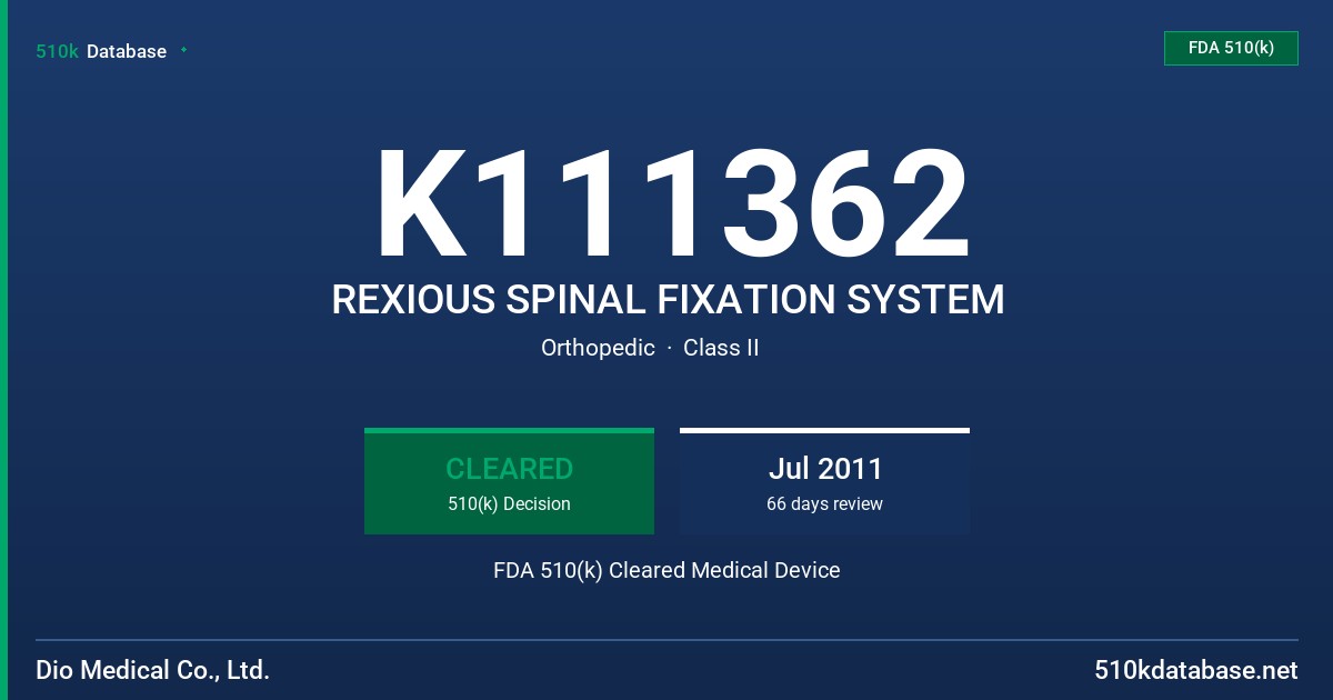 K111362 REXIOUS SPINAL FIXATION SYSTEM FDA 510(k) Cleared Medical Device