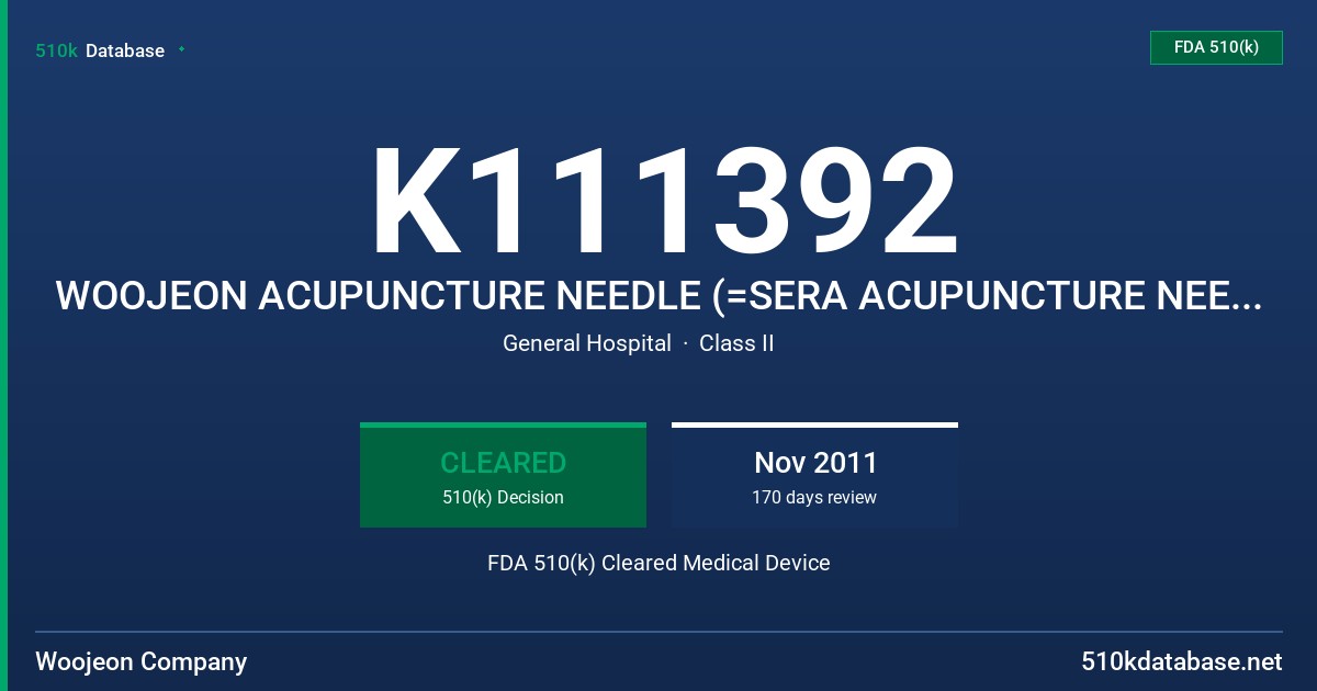 K111392 WOOJEON ACUPUNCTURE NEEDLE (=SERA ACUPUNCTURE NEEDLE) FDA 510(k) Cleared Medical Device