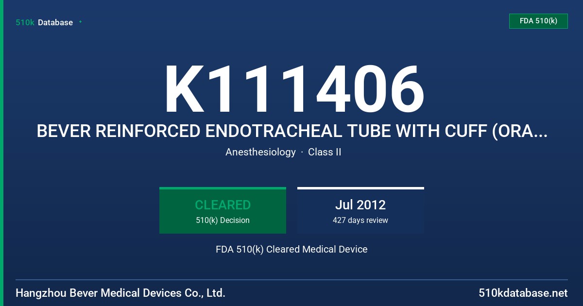 K111406 BEVER REINFORCED ENDOTRACHEAL TUBE WITH CUFF (ORAL/NASAL), BEVER REINFORCED ENDOTRACHEAL TUBE WITHOUT CUFF (ORAL/NASAL) FDA 510(k) Cleared Medical Device