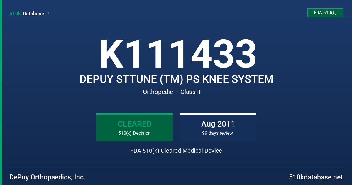 K111433 DEPUY STTUNE (TM) PS KNEE SYSTEM FDA 510(k) Cleared Medical Device