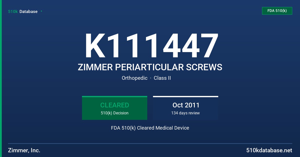 K111447 ZIMMER PERIARTICULAR SCREWS FDA 510(k) Cleared Medical Device