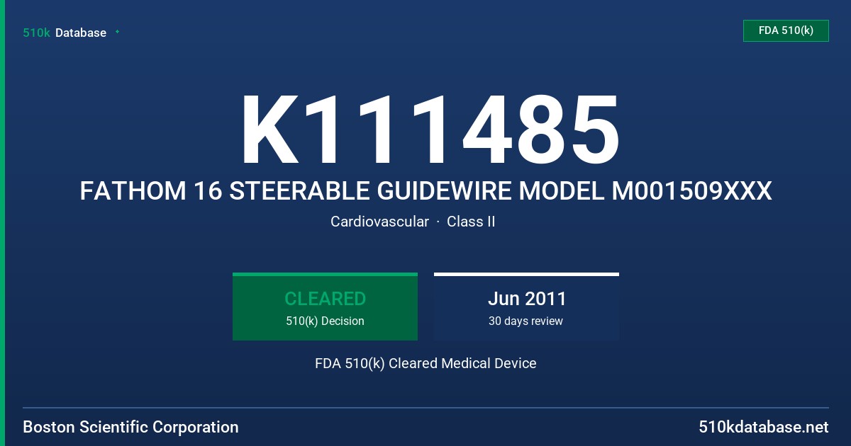 K111485 FATHOM 16 STEERABLE GUIDEWIRE MODEL M001509XXX FDA 510(k) Cleared Medical Device