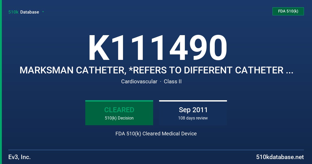K111490 MARKSMAN CATHETER, *REFERS TO DIFFERENT CATHETER WORKING LENGHTS, DISTAL SINGLE COILED LENGTHS AND DISTAL SHAFT LENGTHS FDA 510(k) Cleared Medical Device