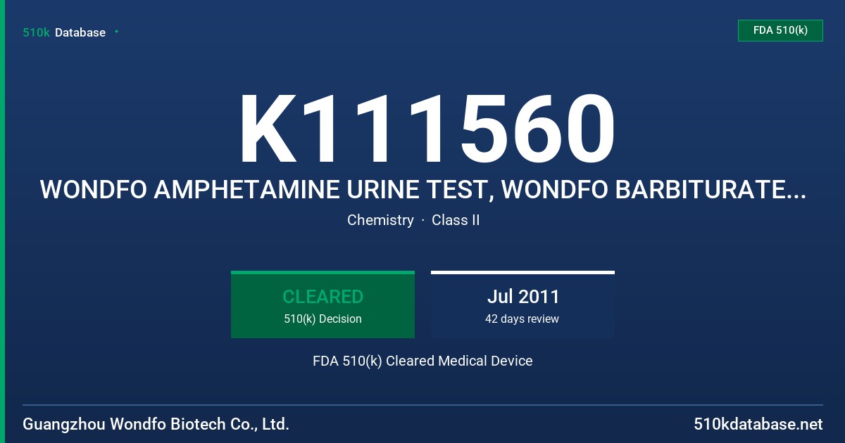K111560 WONDFO AMPHETAMINE URINE TEST, WONDFO BARBITURATES URINE TEST, WONDFO BENZODIAZEPINES URINE TEST FDA 510(k) Cleared Medical Device