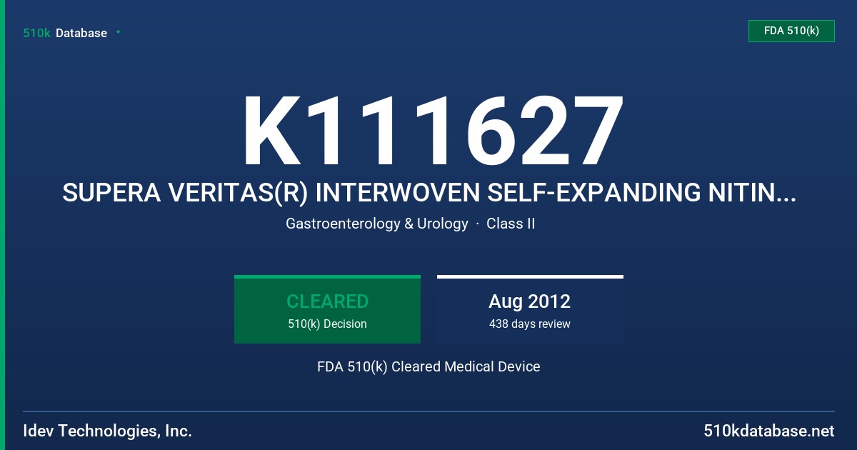 K111627 SUPERA VERITAS(R) INTERWOVEN SELF-EXPANDING NITINOL STENT TRANSHEPATIC BILIARY SYSTEM FDA 510(k) Cleared Medical Device