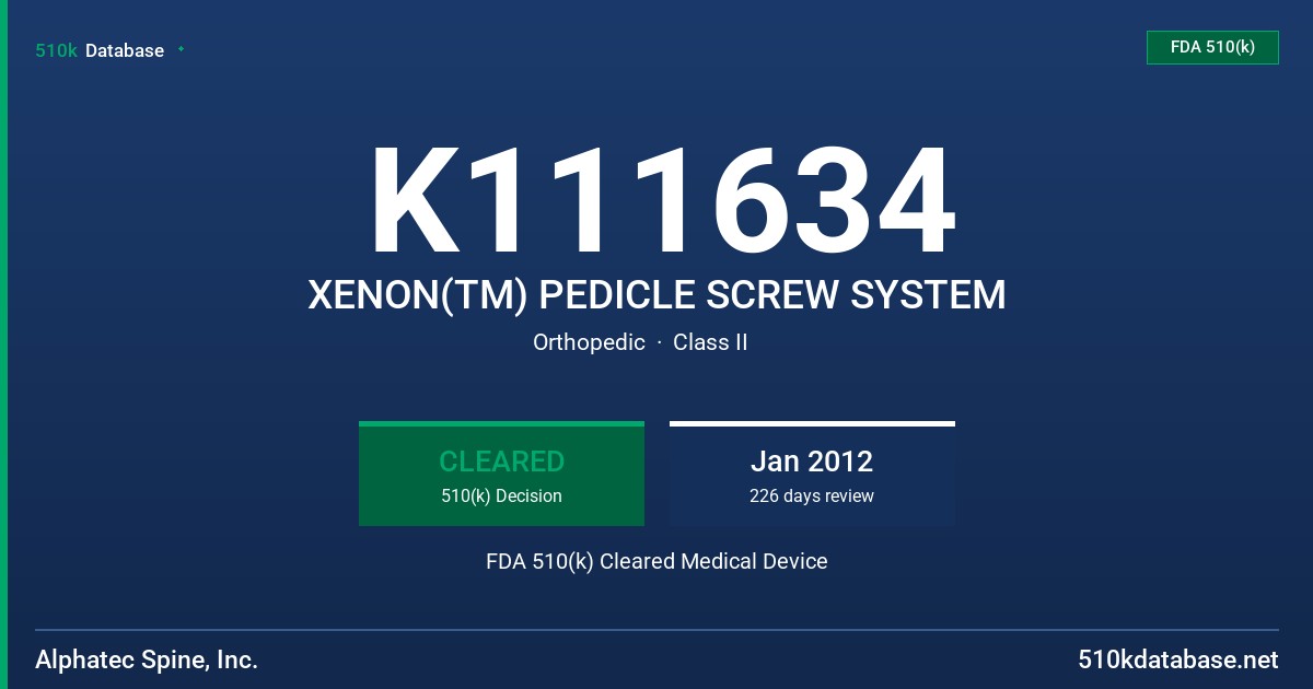 K111634 XENON(TM) PEDICLE SCREW SYSTEM FDA 510(k) Cleared Medical Device