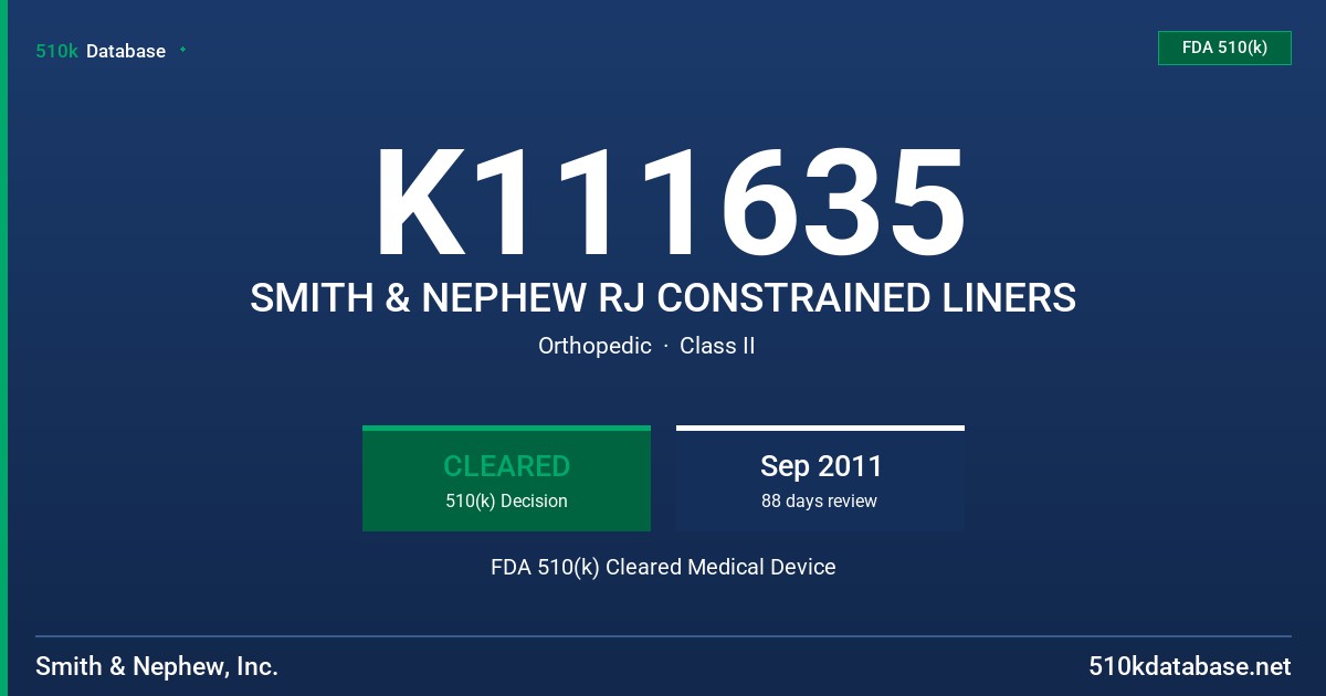 K111635 SMITH & NEPHEW RJ CONSTRAINED LINERS FDA 510(k) Cleared Medical Device