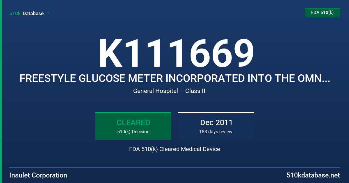 K111669 FREESTYLE GLUCOSE METER INCORPORATED INTO THE OMNIPOD INSULIN MANAGEMENT SYSTEMS FDA 510(k) Cleared Medical Device