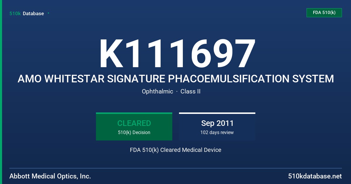 K111697 AMO WHITESTAR SIGNATURE PHACOEMULSIFICATION SYSTEM FDA 510(k) Cleared Medical Device