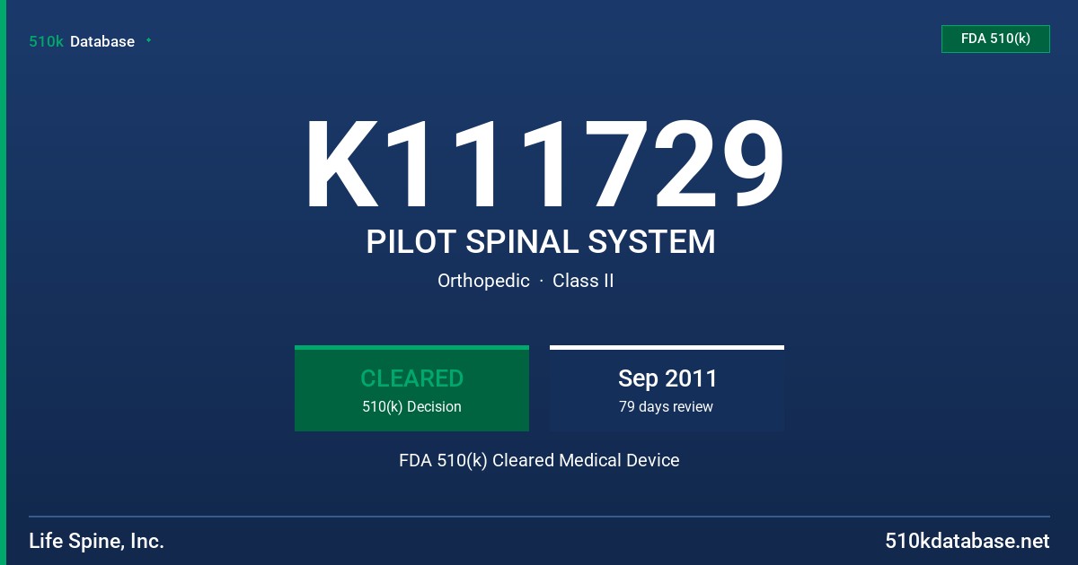 K111729 PILOT SPINAL SYSTEM FDA 510(k) Cleared Medical Device
