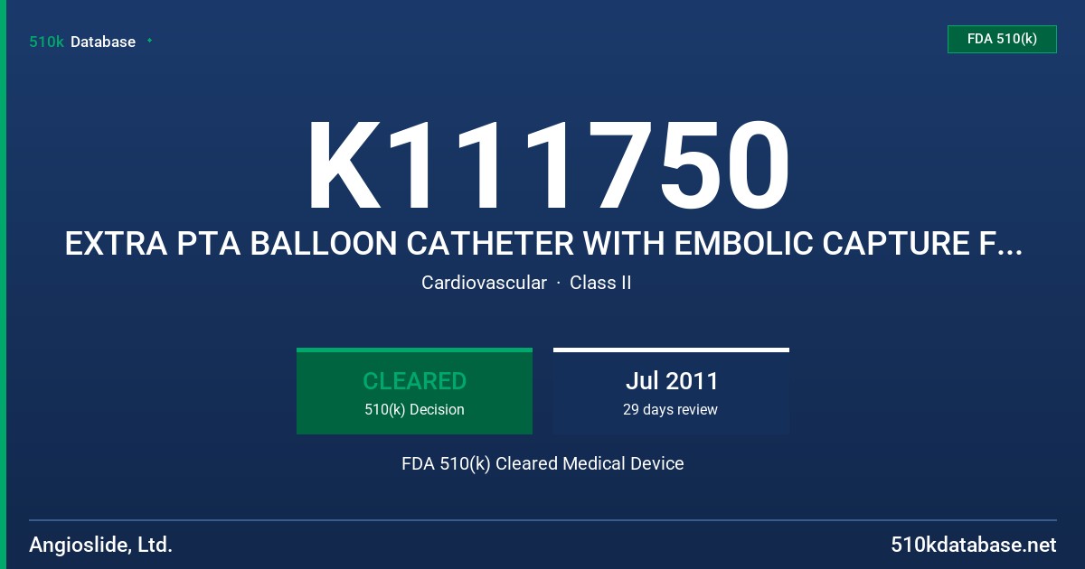 K111750 EXTRA PTA BALLOON CATHETER WITH EMBOLIC CAPTURE FEATURE FDA 510(k) Cleared Medical Device