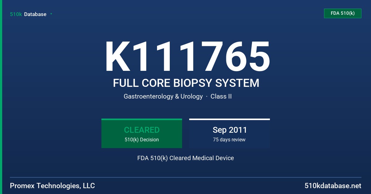 K111765 FULL CORE BIOPSY SYSTEM FDA 510(k) Cleared Medical Device