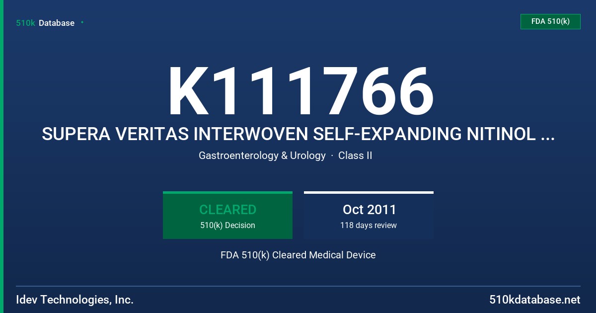 K111766 SUPERA VERITAS INTERWOVEN SELF-EXPANDING NITINOL STENT TRANSHEPTIC BILIARY SYSTEMS FDA 510(k) Cleared Medical Device