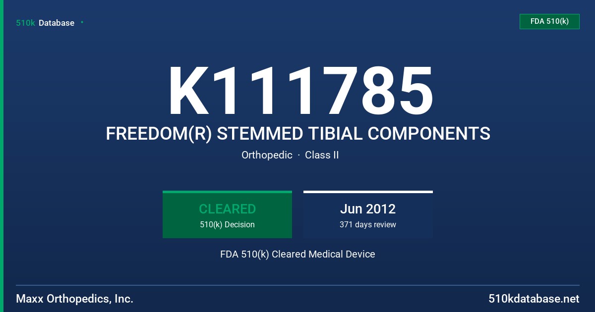 K111785 FREEDOM(R) STEMMED TIBIAL COMPONENTS FDA 510(k) Cleared Medical Device