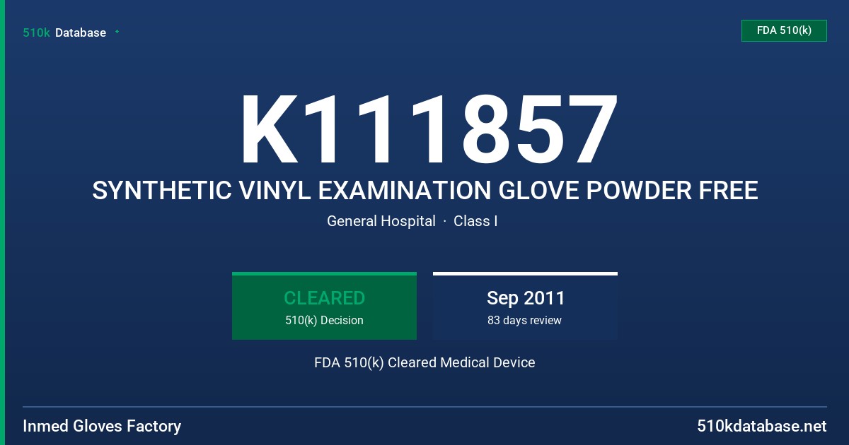 K111857 SYNTHETIC VINYL EXAMINATION GLOVE POWDER FREE FDA 510(k) Cleared Medical Device