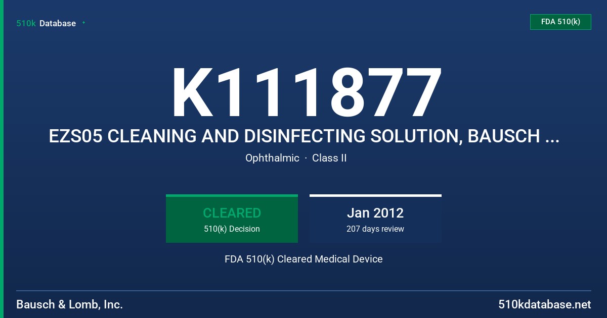 K111877 EZS05 CLEANING AND DISINFECTING SOLUTION, BAUSCH + LOMB EZS05 CLEANING AND DISINFECTING SOLUTION FDA 510(k) Cleared Medical Device