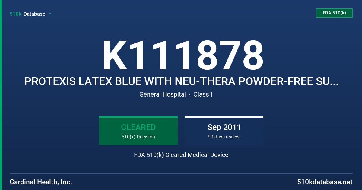 K111878 PROTEXIS LATEX BLUE WITH NEU-THERA POWDER-FREE SURGICAL GLOVES FDA 510(k) Cleared Medical Device