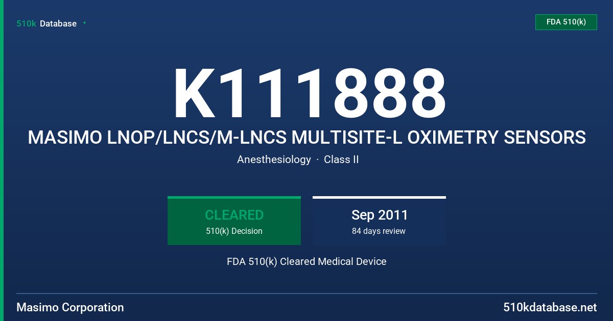 K111888 MASIMO LNOP/LNCS/M-LNCS MULTISITE-L OXIMETRY SENSORS FDA 510(k) Cleared Medical Device