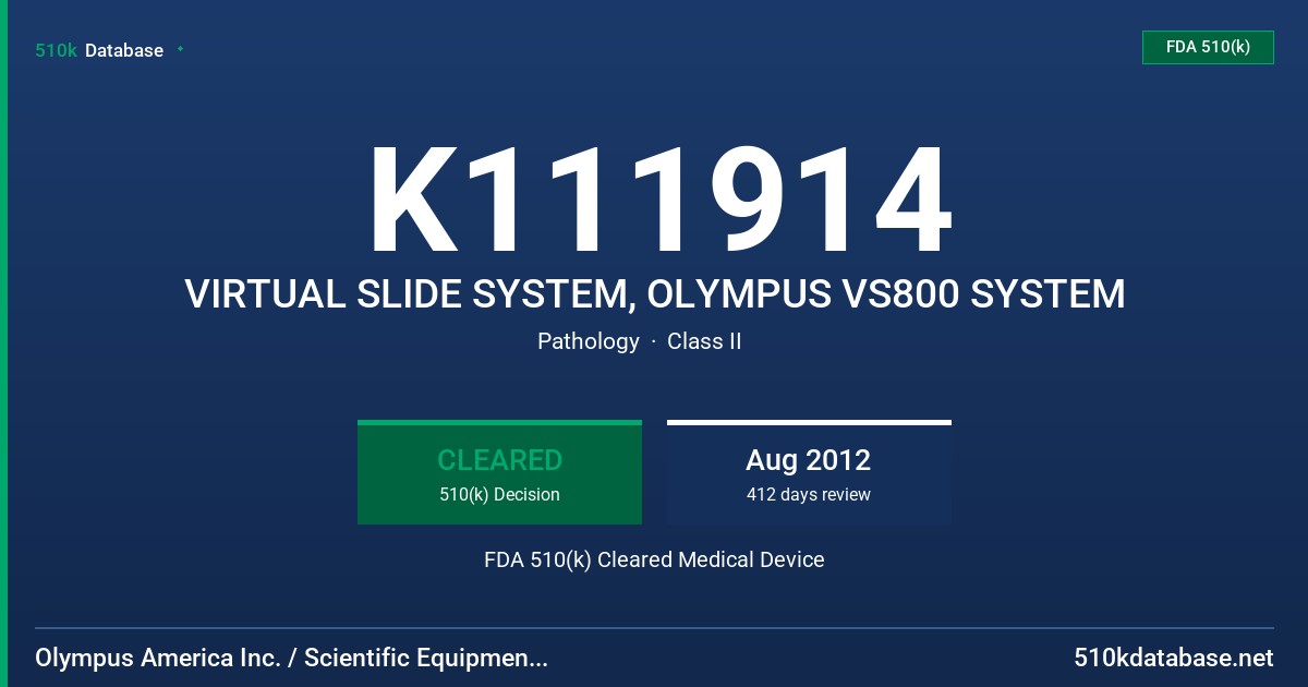 K111914 VIRTUAL SLIDE SYSTEM, OLYMPUS VS800 SYSTEM FDA 510(k) Cleared Medical Device