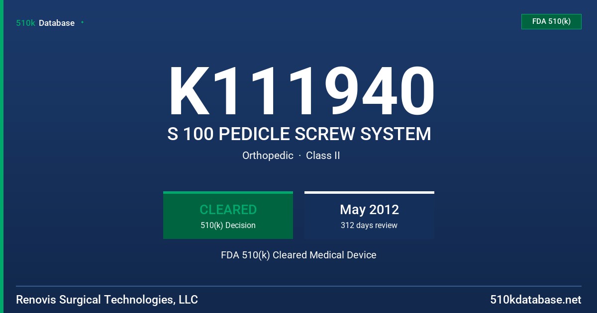 K111940 S 100 PEDICLE SCREW SYSTEM FDA 510(k) Cleared Medical Device