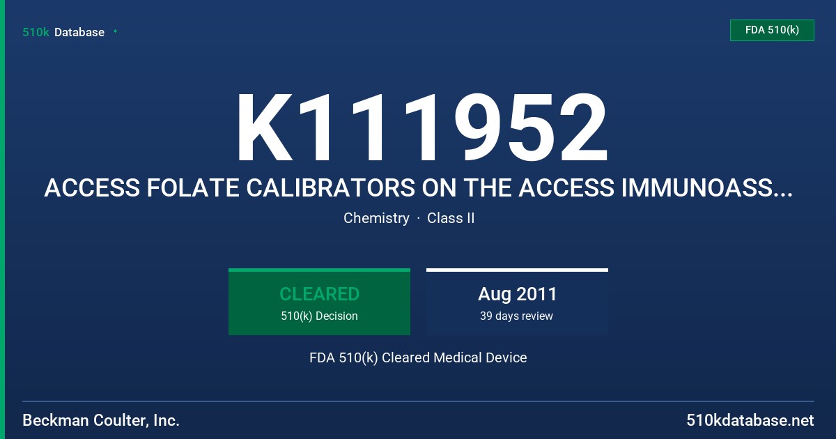 K111952 ACCESS FOLATE CALIBRATORS ON THE ACCESS IMMUNOASSAY SYSTEMS MODEL A98033 FDA 510(k) Cleared Medical Device