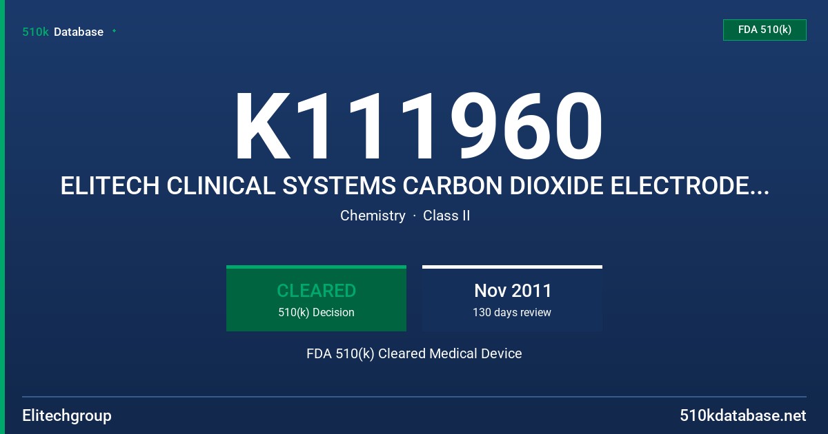 K111960 ELITECH CLINICAL SYSTEMS CARBON DIOXIDE ELECTRODE, ELITECH CLINICAL SYSTEMS ISE CALIBRATORS FDA 510(k) Cleared Medical Device