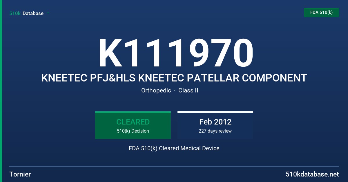 K111970 KNEETEC PFJ&HLS KNEETEC PATELLAR COMPONENT FDA 510(k) Cleared Medical Device