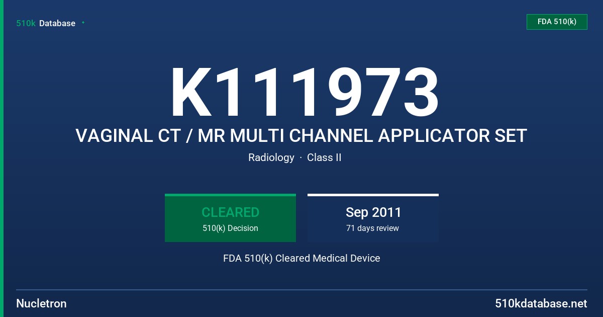 K111973 VAGINAL CT / MR MULTI CHANNEL APPLICATOR SET FDA 510(k) Cleared Medical Device