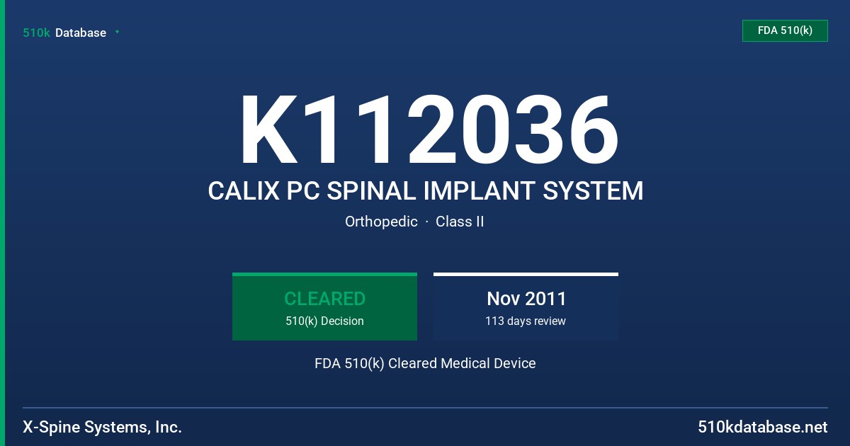 K112036 CALIX PC SPINAL IMPLANT SYSTEM FDA 510(k) Cleared Medical Device