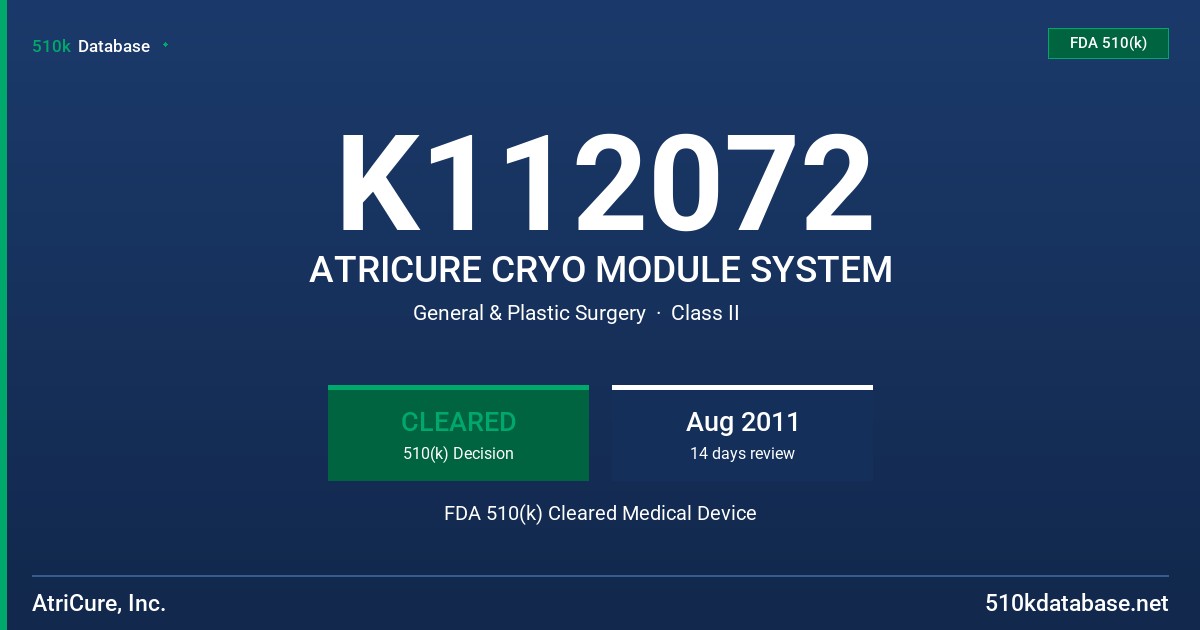 K112072 ATRICURE CRYO MODULE SYSTEM FDA 510(k) Cleared Medical Device
