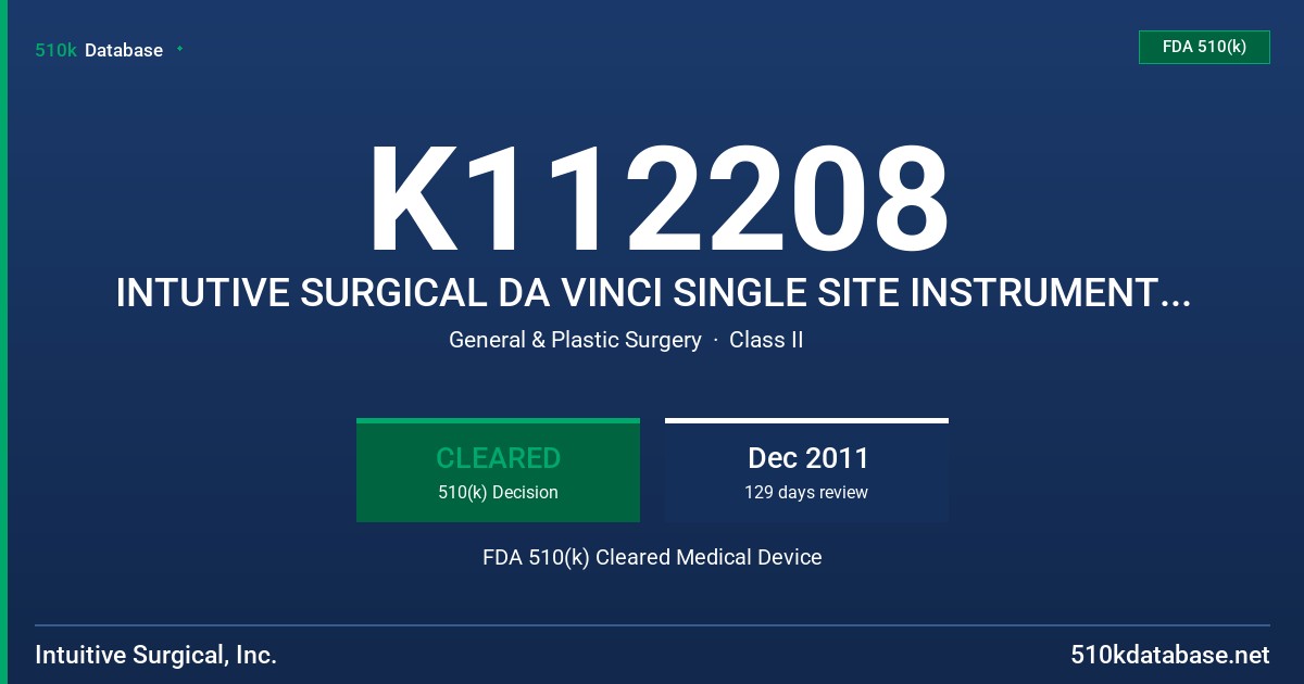K112208 INTUTIVE SURGICAL DA VINCI SINGLE SITE INSTRUMENTS AND ACCESSORIES FDA 510(k) Cleared Medical Device