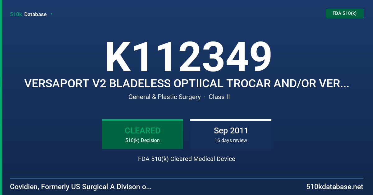 K112349 VERSAPORT V2 BLADELESS OPTIICAL TROCAR AND/OR VERSAPORT BLADELESS OPTICAL TROCAR FDA 510(k) Cleared Medical Device