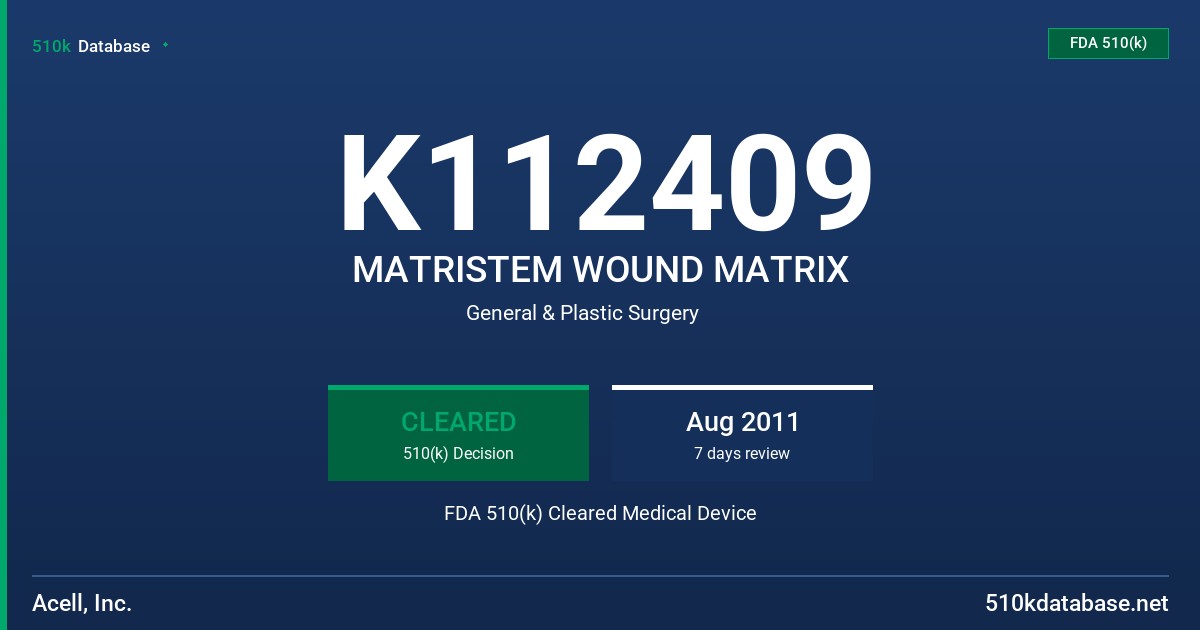 K112409 MATRISTEM WOUND MATRIX FDA 510(k) Cleared Medical Device