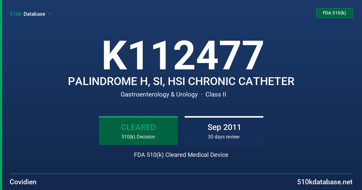 K112477 PALINDROME H, SI, HSI CHRONIC CATHETER FDA 510(k) Cleared Medical Device